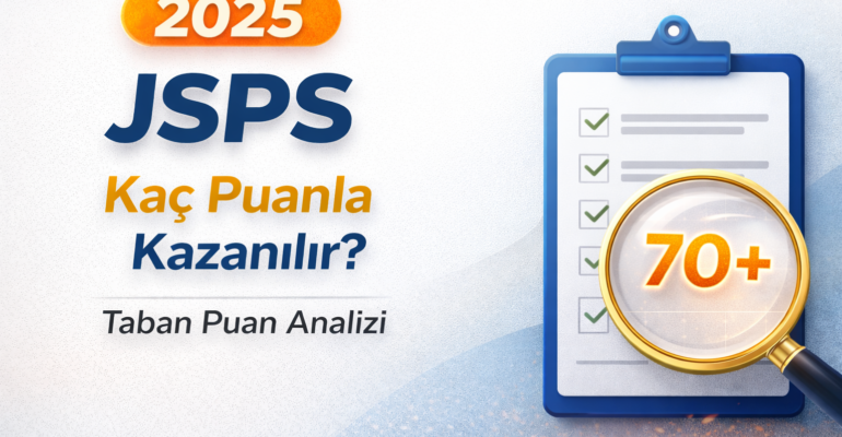 2025 JSPS Kaç Puanla Kazanılır? Taban Puan Analizi